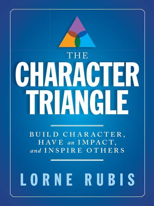 Title details for The Character Triangle by Lorne Rubis - Available